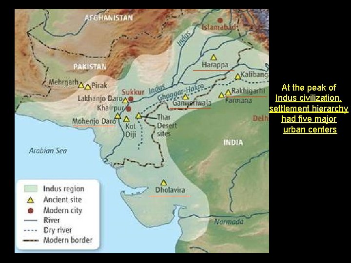 At the peak of Indus civilization, settlement hierarchy had five major urban centers 