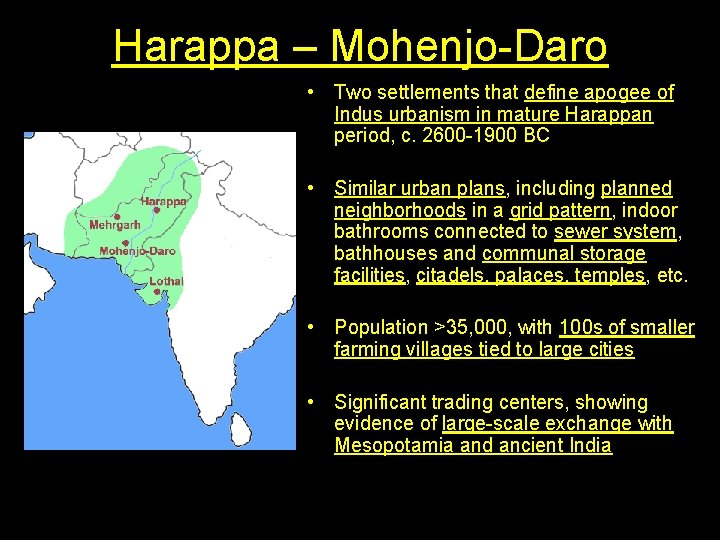 Harappa – Mohenjo-Daro • Two settlements that define apogee of Indus urbanism in mature