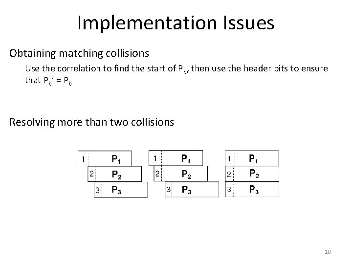 Implementation Issues Obtaining matching collisions Use the correlation to find the start of Pb,