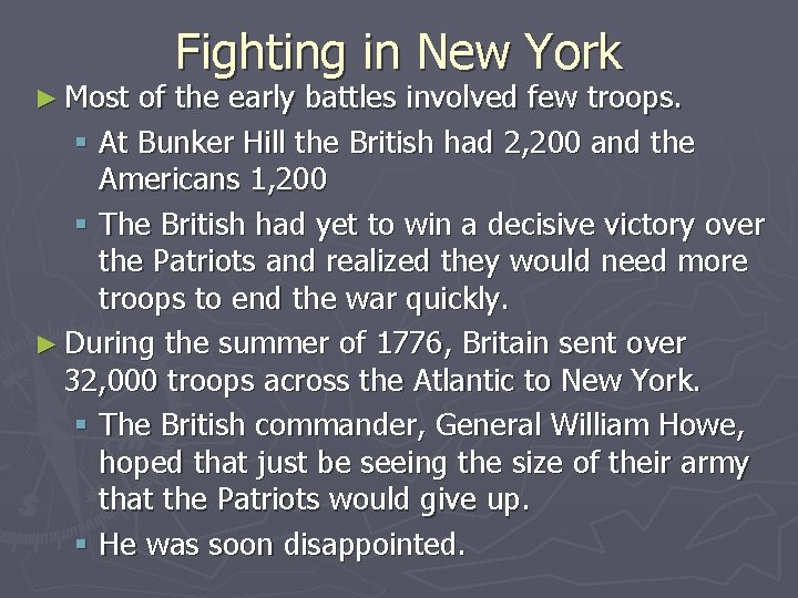 ► Most Fighting in New York of the early battles involved few troops. §