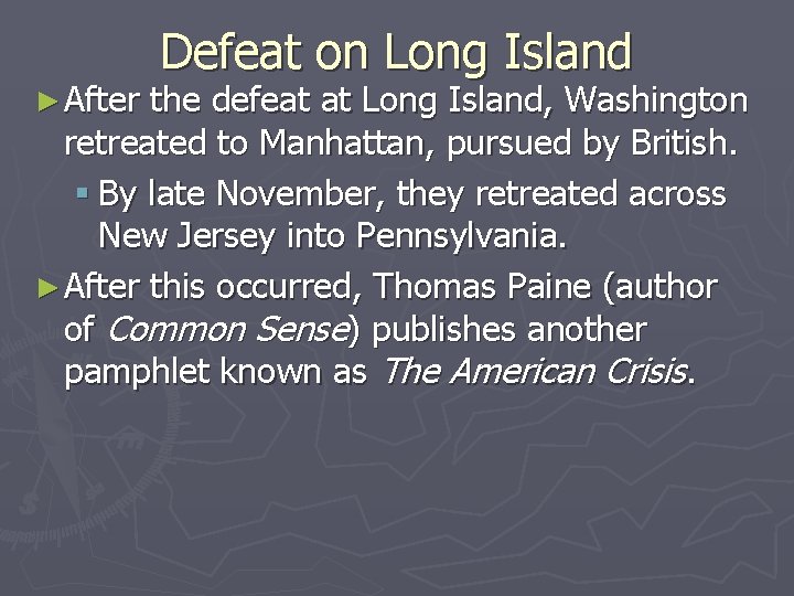 ► After Defeat on Long Island the defeat at Long Island, Washington retreated to