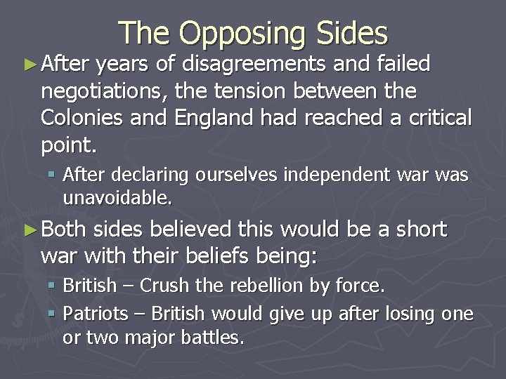 ► After The Opposing Sides years of disagreements and failed negotiations, the tension between