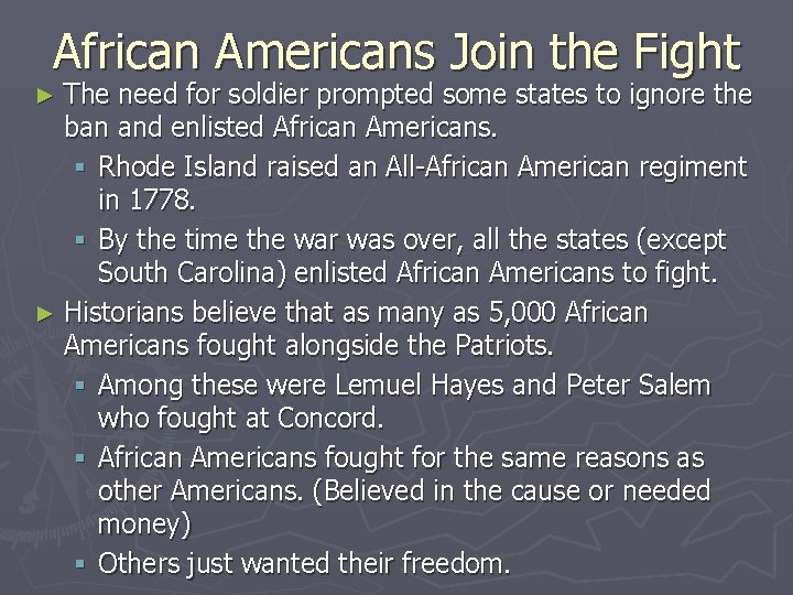 African Americans Join the Fight ► The need for soldier prompted some states to