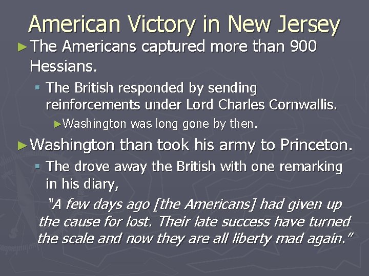 American Victory in New Jersey ► The Americans captured more than 900 Hessians. §