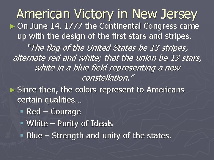 American Victory in New Jersey ► On June 14, 1777 the Continental Congress came