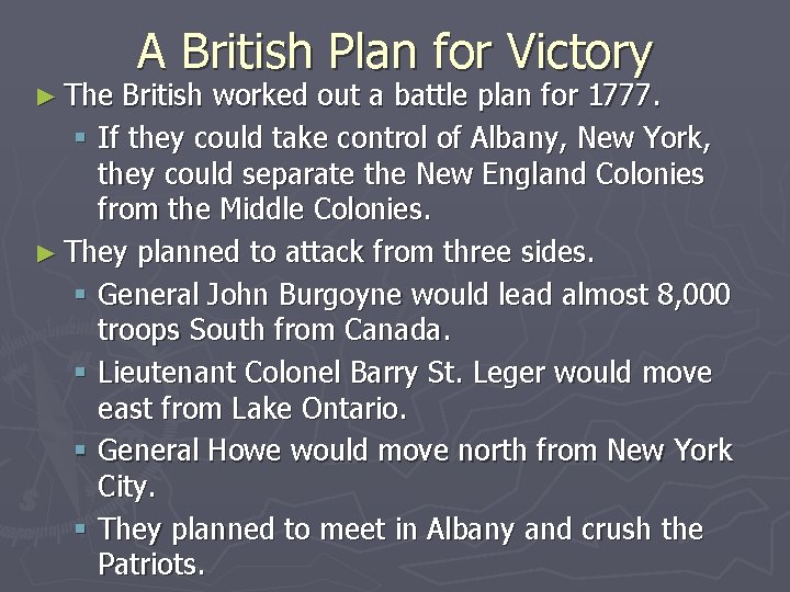 ► The A British Plan for Victory British worked out a battle plan for