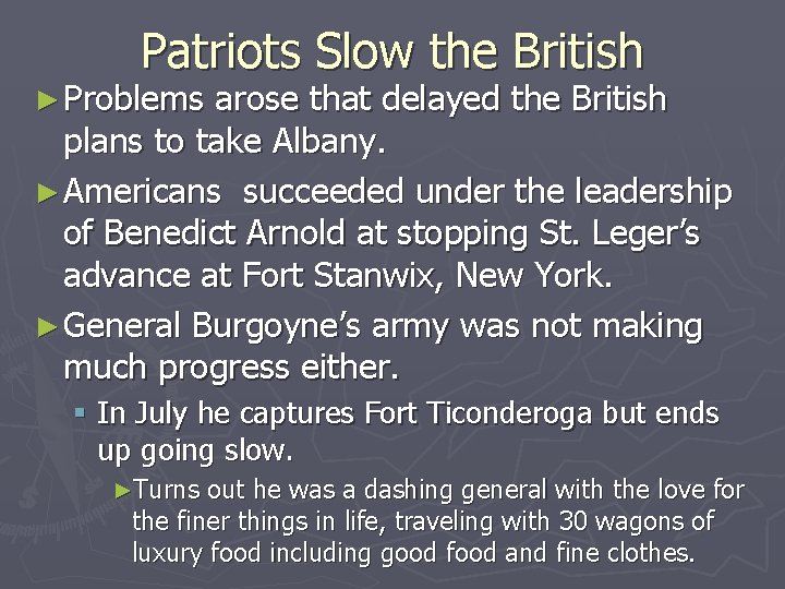 Patriots Slow the British ► Problems arose that delayed the British plans to take