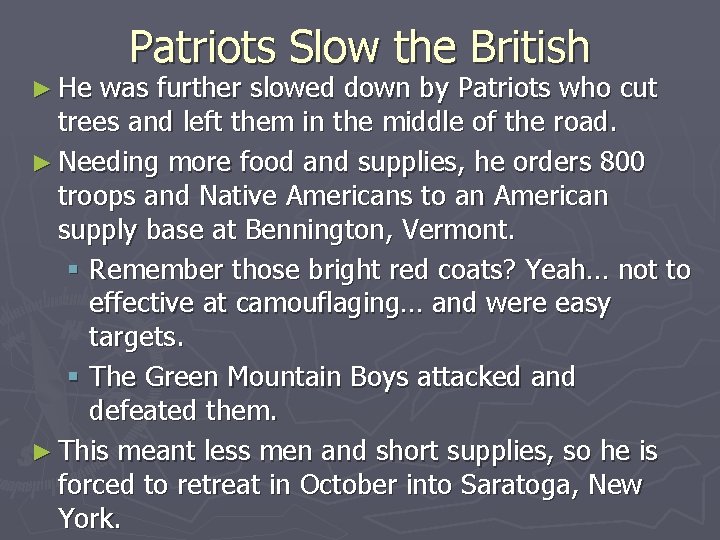 ► He Patriots Slow the British was further slowed down by Patriots who cut