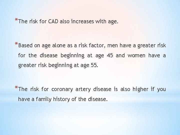 *The risk for CAD also increases with age. *Based on age alone as a