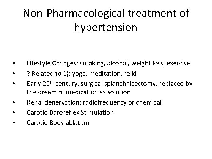 Non-Pharmacological treatment of hypertension • • • Lifestyle Changes: smoking, alcohol, weight loss, exercise