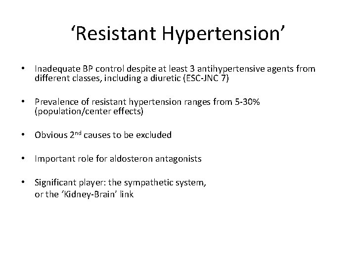 ‘Resistant Hypertension’ • Inadequate BP control despite at least 3 antihypertensive agents from different