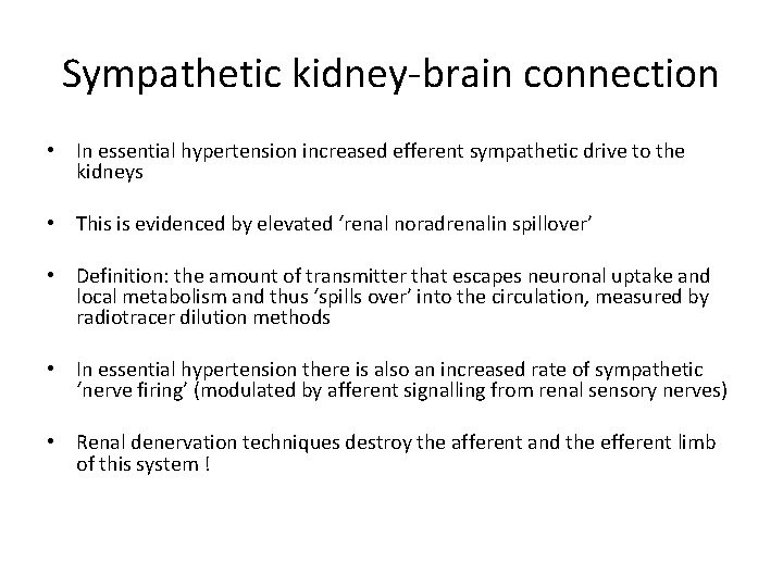 Sympathetic kidney-brain connection • In essential hypertension increased efferent sympathetic drive to the kidneys