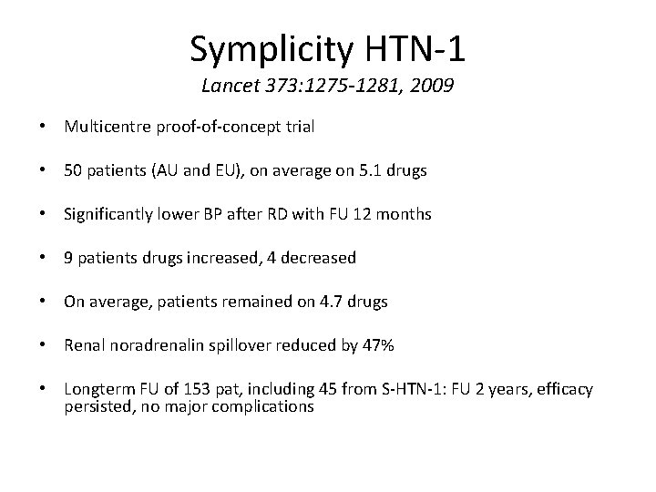 Symplicity HTN-1 Lancet 373: 1275 -1281, 2009 • Multicentre proof-of-concept trial • 50 patients