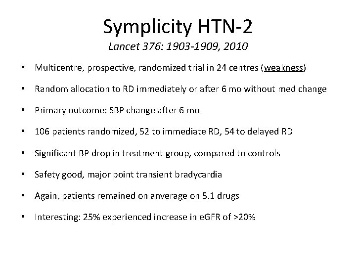 Symplicity HTN-2 Lancet 376: 1903 -1909, 2010 • Multicentre, prospective, randomized trial in 24