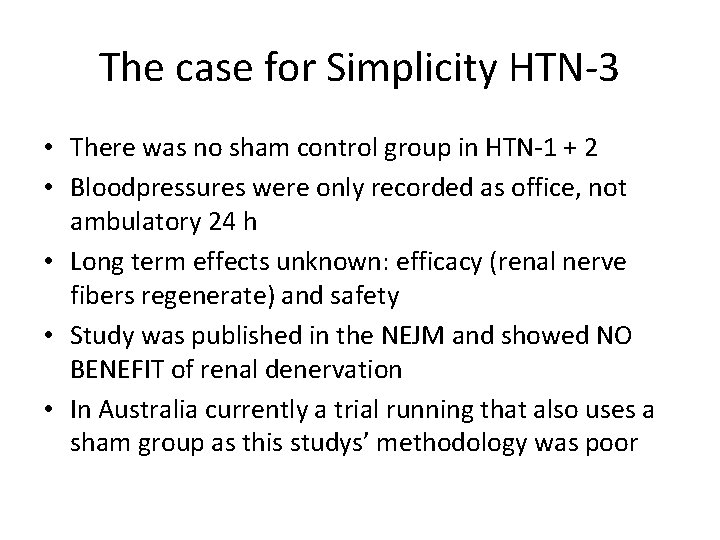 The case for Simplicity HTN-3 • There was no sham control group in HTN-1
