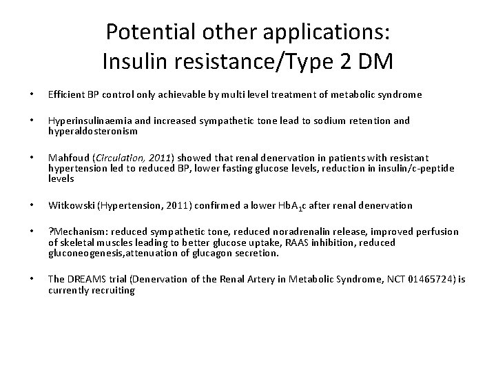 Potential other applications: Insulin resistance/Type 2 DM • Efficient BP control only achievable by