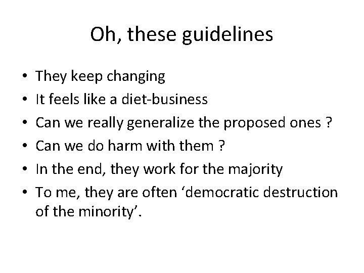 Oh, these guidelines • • • They keep changing It feels like a diet-business