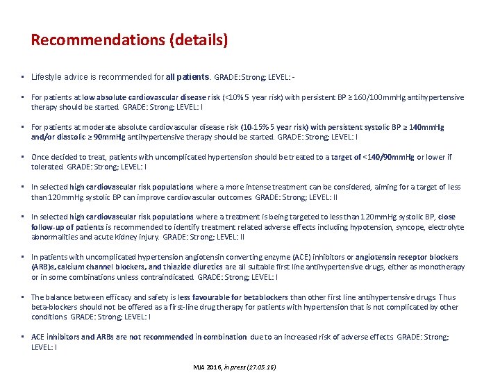 Recommendations (details) • Lifestyle advice is recommended for all patients. GRADE: Strong; LEVEL: •