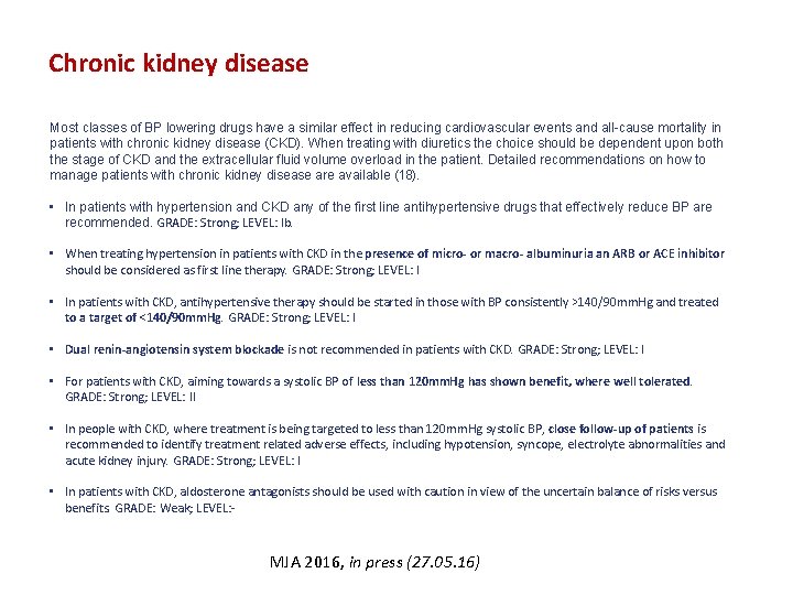 Chronic kidney disease Most classes of BP lowering drugs have a similar effect in