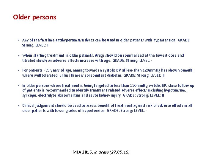 Older persons • Any of the first line antihypertensive drugs can be used in