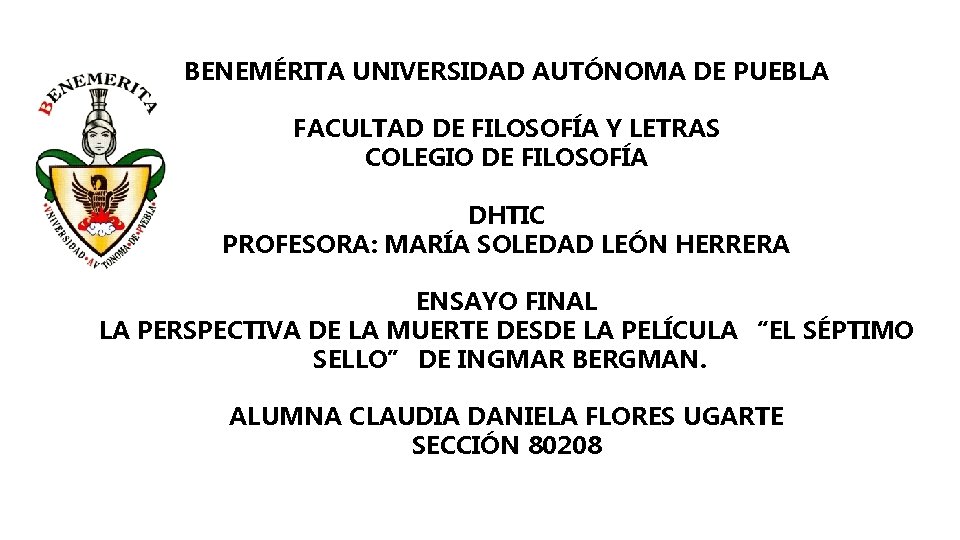 BENEMÉRITA UNIVERSIDAD AUTÓNOMA DE PUEBLA FACULTAD DE FILOSOFÍA Y LETRAS COLEGIO DE FILOSOFÍA DHTIC