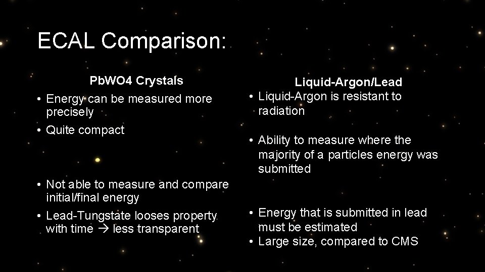 ECAL Comparison: Pb. WO 4 Crystals • Energy can be measured more precisely •