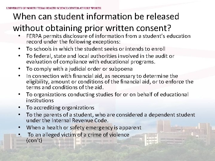 When can student information be released without obtaining prior written consent? • FERPA permits