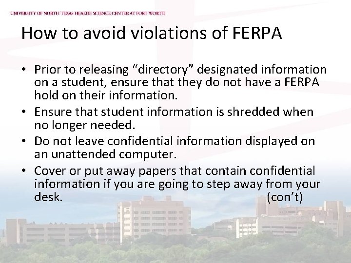 How to avoid violations of FERPA • Prior to releasing “directory” designated information on