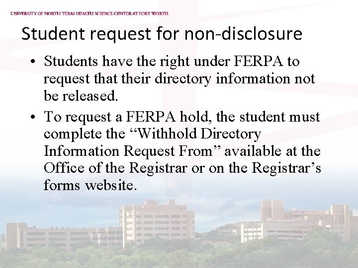 Student request for non-disclosure • Students have the right under FERPA to request that