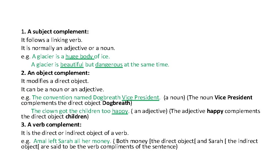 1. A subject complement: It follows a linking verb. It is normally an adjective