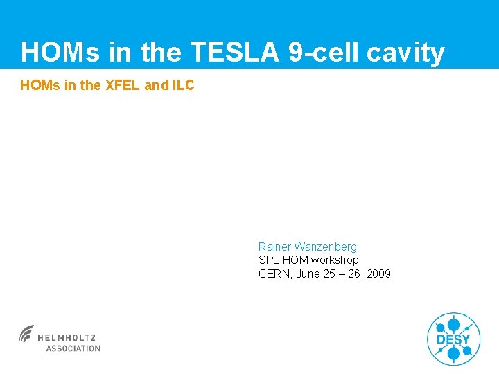 HOMs in the TESLA 9 -cell cavity HOMs in the XFEL and ILC Rainer