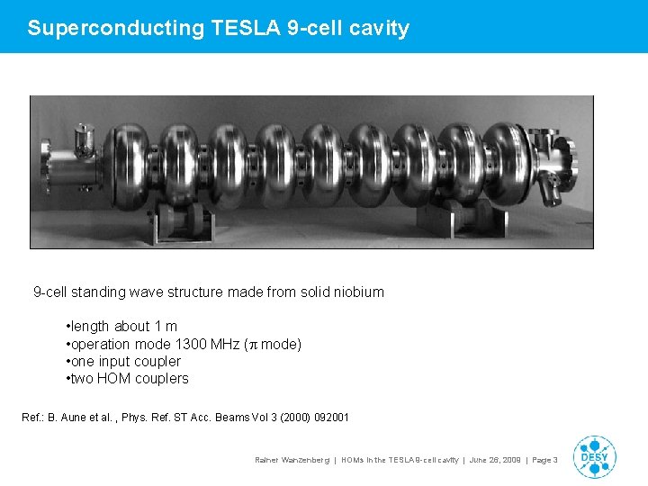 Superconducting TESLA 9 -cell cavity 9 -cell standing wave structure made from solid niobium