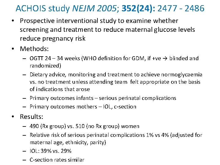 ACHOIS study NEJM 2005; 352(24): 2477 - 2486 • Prospective interventional study to examine