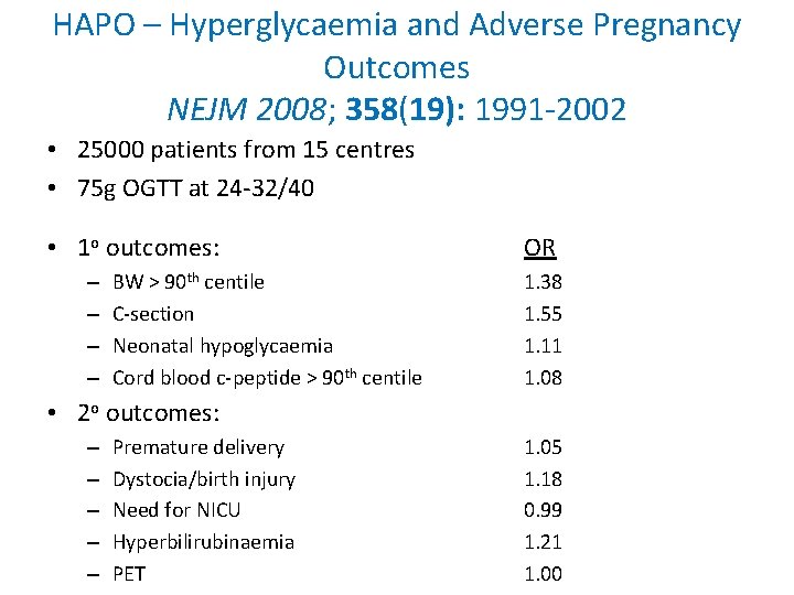 HAPO – Hyperglycaemia and Adverse Pregnancy Outcomes NEJM 2008; 358(19): 1991 -2002 • 25000