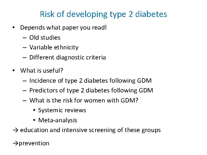 Risk of developing type 2 diabetes • Depends what paper you read! – Old