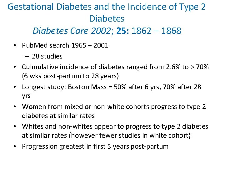 Gestational Diabetes and the Incidence of Type 2 Diabetes Care 2002; 25: 1862 –