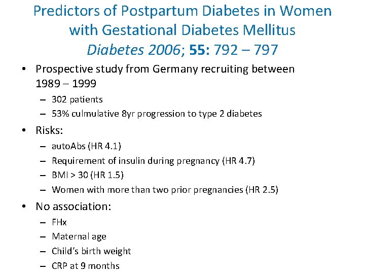 Predictors of Postpartum Diabetes in Women with Gestational Diabetes Mellitus Diabetes 2006; 55: 792