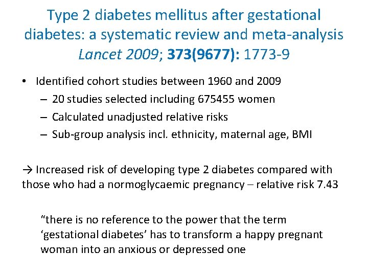 Type 2 diabetes mellitus after gestational diabetes: a systematic review and meta-analysis Lancet 2009;