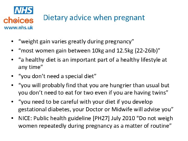 Dietary advice when pregnant • “weight gain varies greatly during pregnancy” • “most women