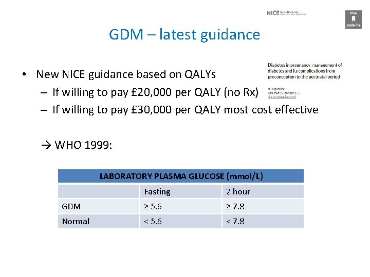 GDM – latest guidance • New NICE guidance based on QALYs – If willing