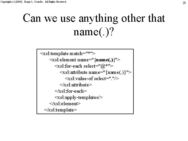 Copyright (c) [2000]. Roger L. Costello. All Rights Reserved. Can we use anything other