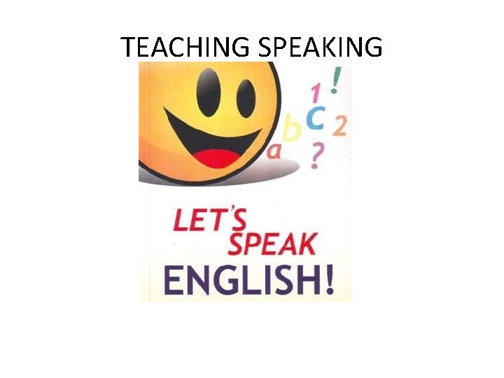 TEACHING SPEAKING 