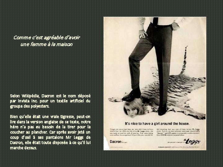 Comme c’est agréable d’avoir une femme à la maison Selon Wikipédia, Dacron est le