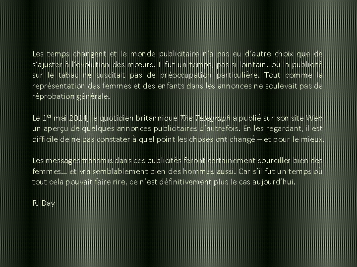 Les temps changent et le monde publicitaire n’a pas eu d’autre choix que de