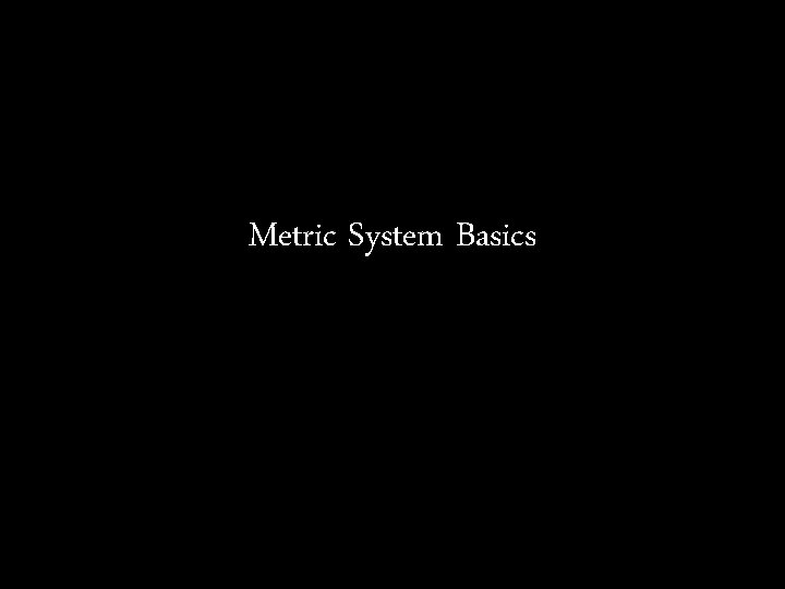 Metric System Basics 