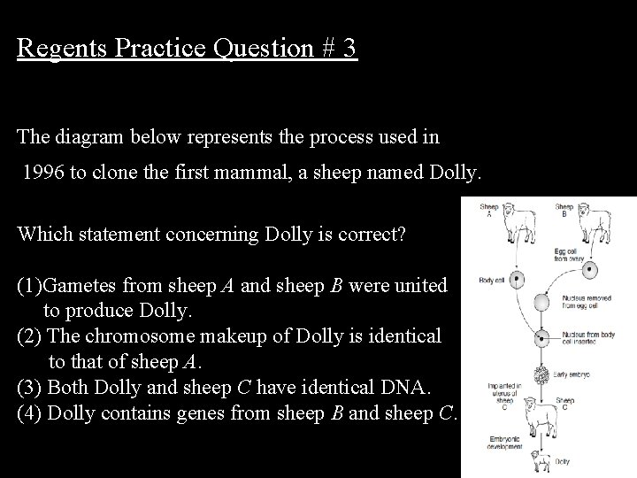 Regents Practice Question # 3 The diagram below represents the process used in 1996