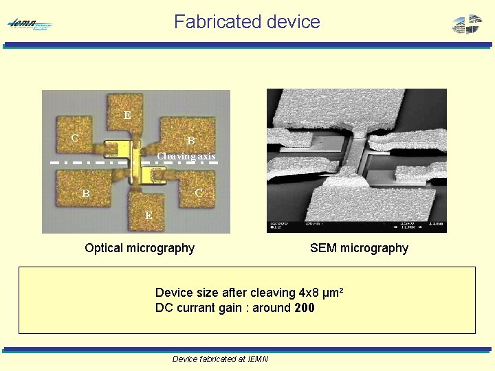 Fabricated device E C B Cleaving axis C B E Optical micrography SEM micrography