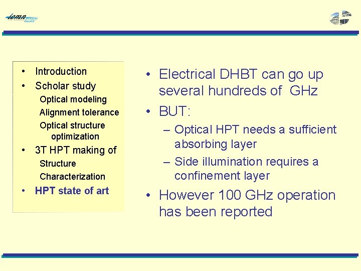  • Introduction • Scholar study Optical modeling Alignment tolerance Optical structure optimization •