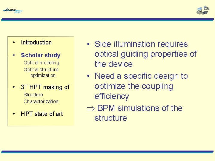  • Introduction • Scholar study Optical modeling Optical structure optimization • 3 T