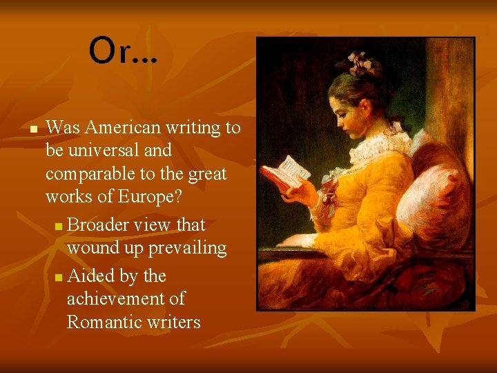 Or… n Was American writing to be universal and comparable to the great works